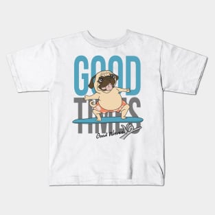 Good Time Pug Life Kids T-Shirt